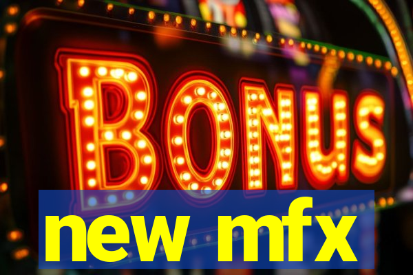 new mfx